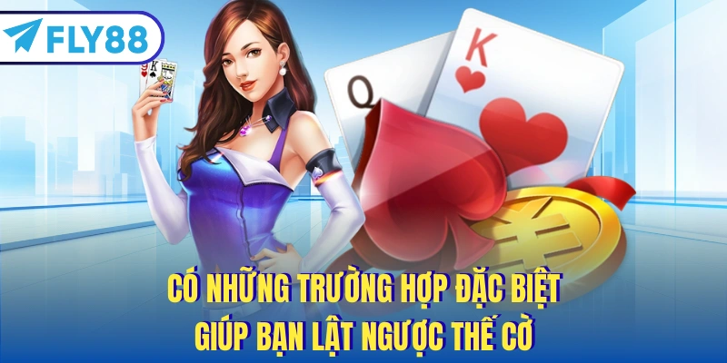 Có những trường hợp đặc biệt giúp bạn lật ngược thế cờ
